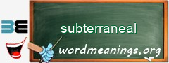 WordMeaning blackboard for subterraneal